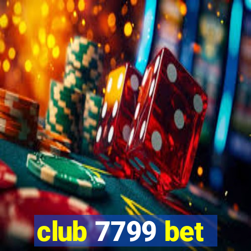 club 7799 bet